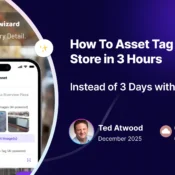 How To Asset Tag Your Store in 3 Hours  Instead of 3 Days with Tag Wizard
